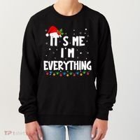 Its Me IM Everything I Have Everything I Want For Christmas Women's Sweatshirt thumb 0
