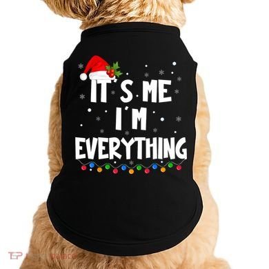 Its Me IM Everything I Have Everything I Want For Christmas Doggie Tank