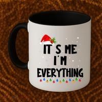 Its Me IM Everything I Have Everything I Want For Christmas Coffee Mug thumb 2