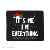 Its Me IM Everything I Have Everything I Want For Christmas Mousepad thumb 0