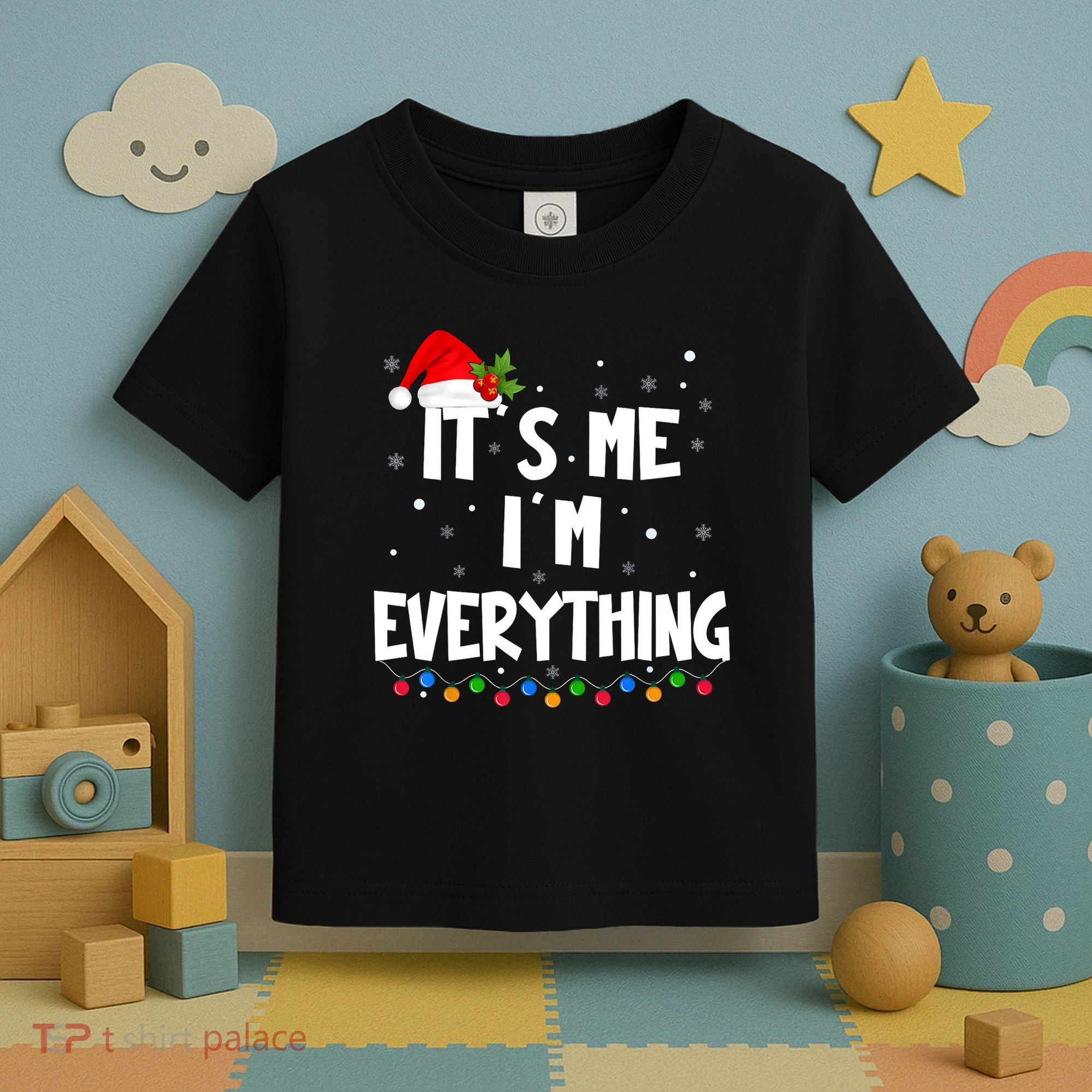 Its Me IM Everything I Have Everything I Want For Christmas Toddler T-Shirt