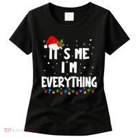 Its Me IM Everything I Have Everything I Want For Christmas Women's T-Shirt thumb 0