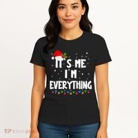 Its Me IM Everything I Have Everything I Want For Christmas Women's T-Shirt thumb 4