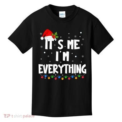 Its Me IM Everything I Have Everything I Want For Christmas Kids T-Shirt