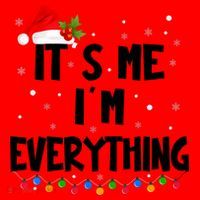Its Me IM Everything I Have Everything I Want For Christmas Santa Hat thumb 1