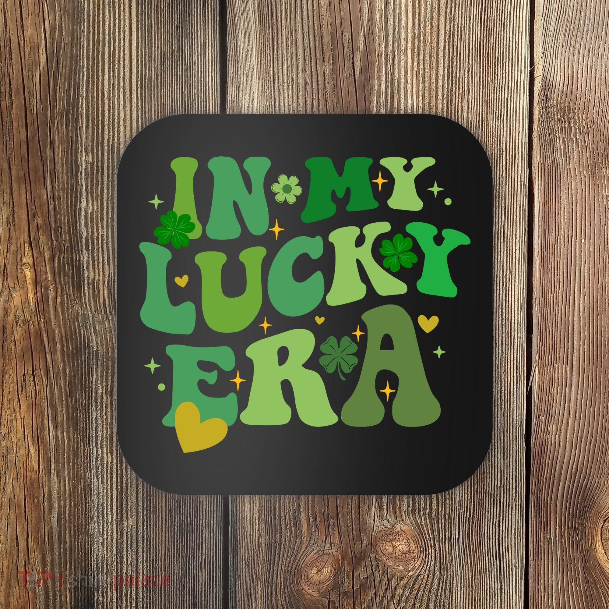 In My Lucky Era St Patricks Day Shamrock Coaster