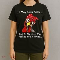 I May Look Calm But In My Head I've Pecked You 3 Times T-Shirt thumb 4