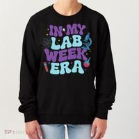 In My Lab Week Era For Teacher Student Lab Week Women Women's Sweatshirt thumb 0
