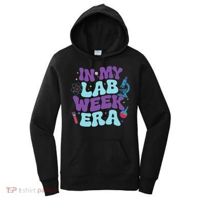 In My Lab Week Era For Teacher Student Lab Week Women Women's Hoodie