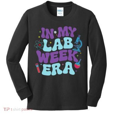 In My Lab Week Era For Teacher Student Lab Week Women Kids Long Sleeve Shirt