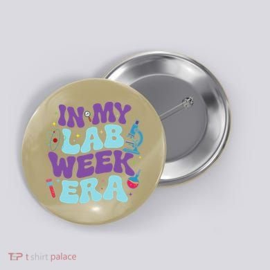 In My Lab Week Era For Teacher Student Lab Week Women Button