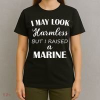 I May Look Harmless But I Raised A Marine T-Shirt thumb 4