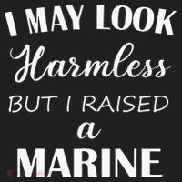I May Look Harmless But I Raised A Marine Hat thumb 2