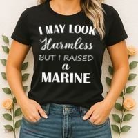 I May Look Harmless But I Raised A Marine Women's T-Shirt thumb 2