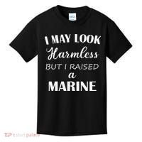 I May Look Harmless But I Raised A Marine Kids T-Shirt thumb 0