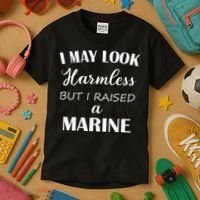 I May Look Harmless But I Raised A Marine Kids T-Shirt thumb 3