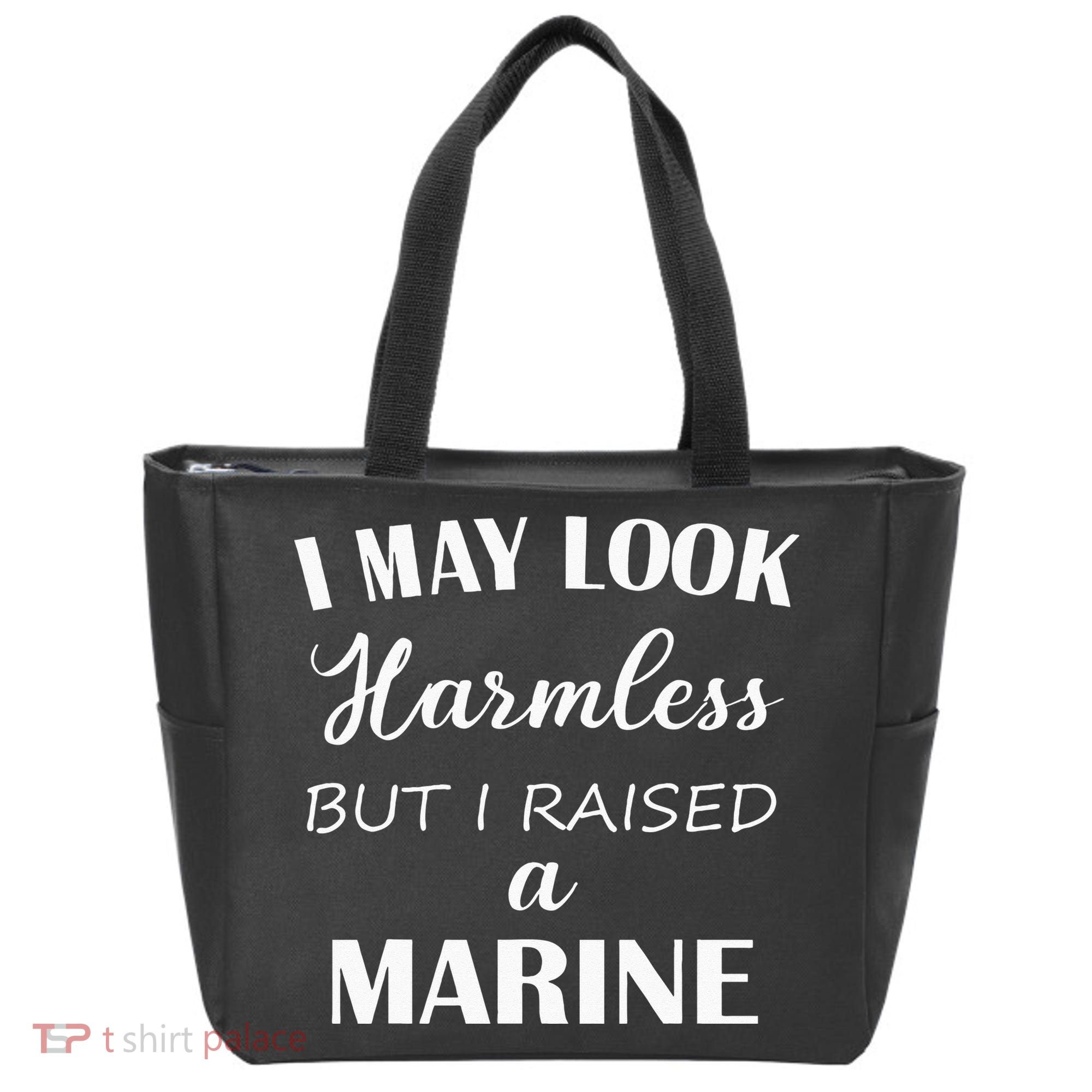 I May Look Harmless But I Raised A Marine Tote Bag