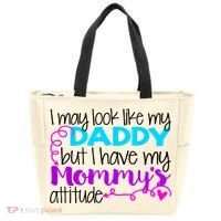 I May Look Like My Daddy But I Have My Mommys Attitude Tote Bag thumb 0