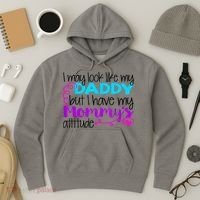 I May Look Like My Daddy But I Have My Mommys Attitude Hoodie thumb 3