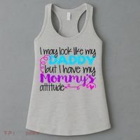 I May Look Like My Daddy But I Have My Mommys Attitude Women's Tank Top thumb 3
