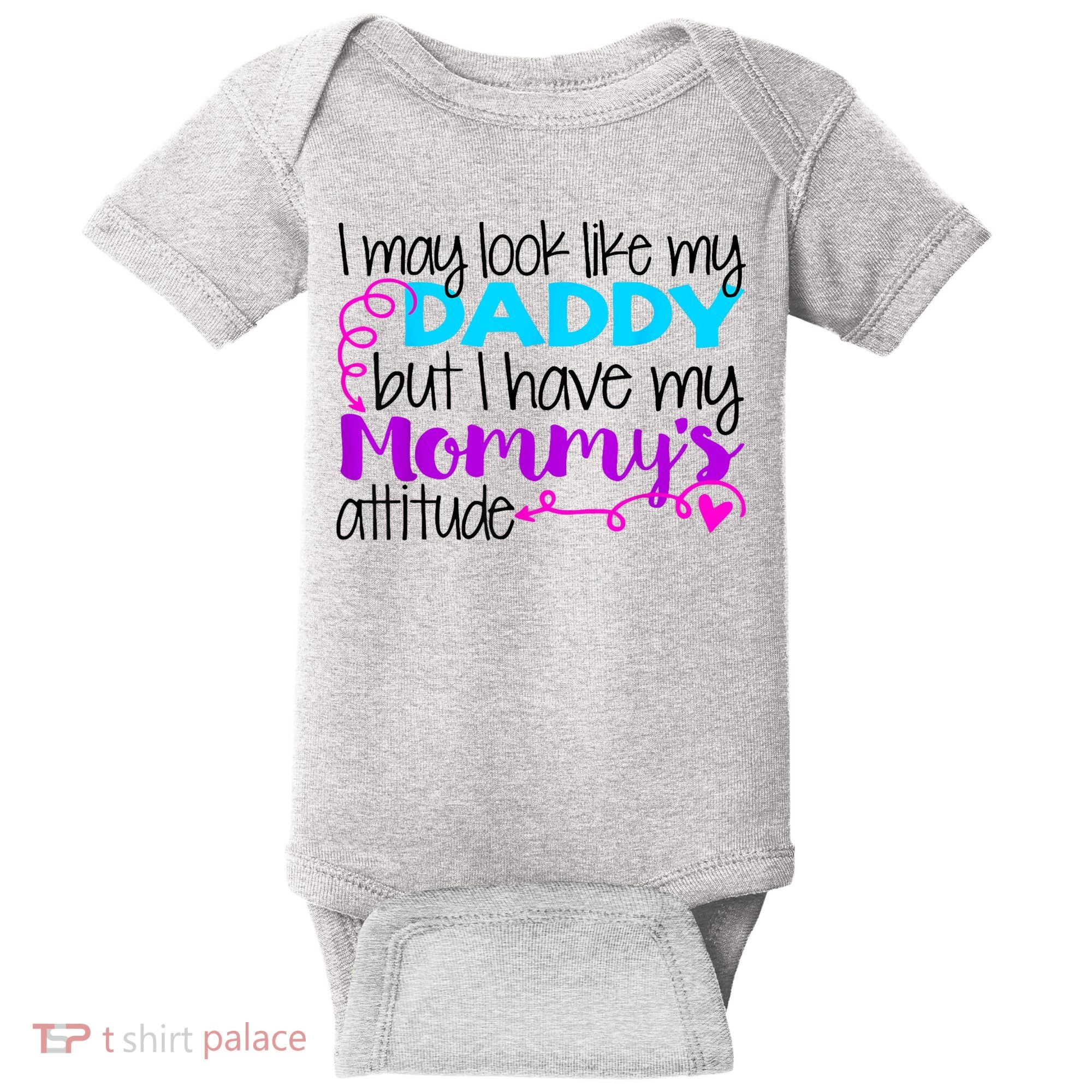 I May Look Like My Daddy But I Have My Mommys Attitude Baby Bodysuit