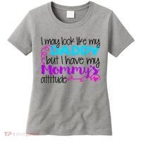 I May Look Like My Daddy But I Have My Mommys Attitude Women's T-Shirt thumb 0