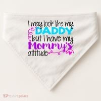 I May Look Like My Daddy But I Have My Mommys Attitude USA-Made Doggie Bandana thumb 0
