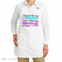 I May Look Like My Daddy But I Have My Mommys Attitude Apron thumb 2