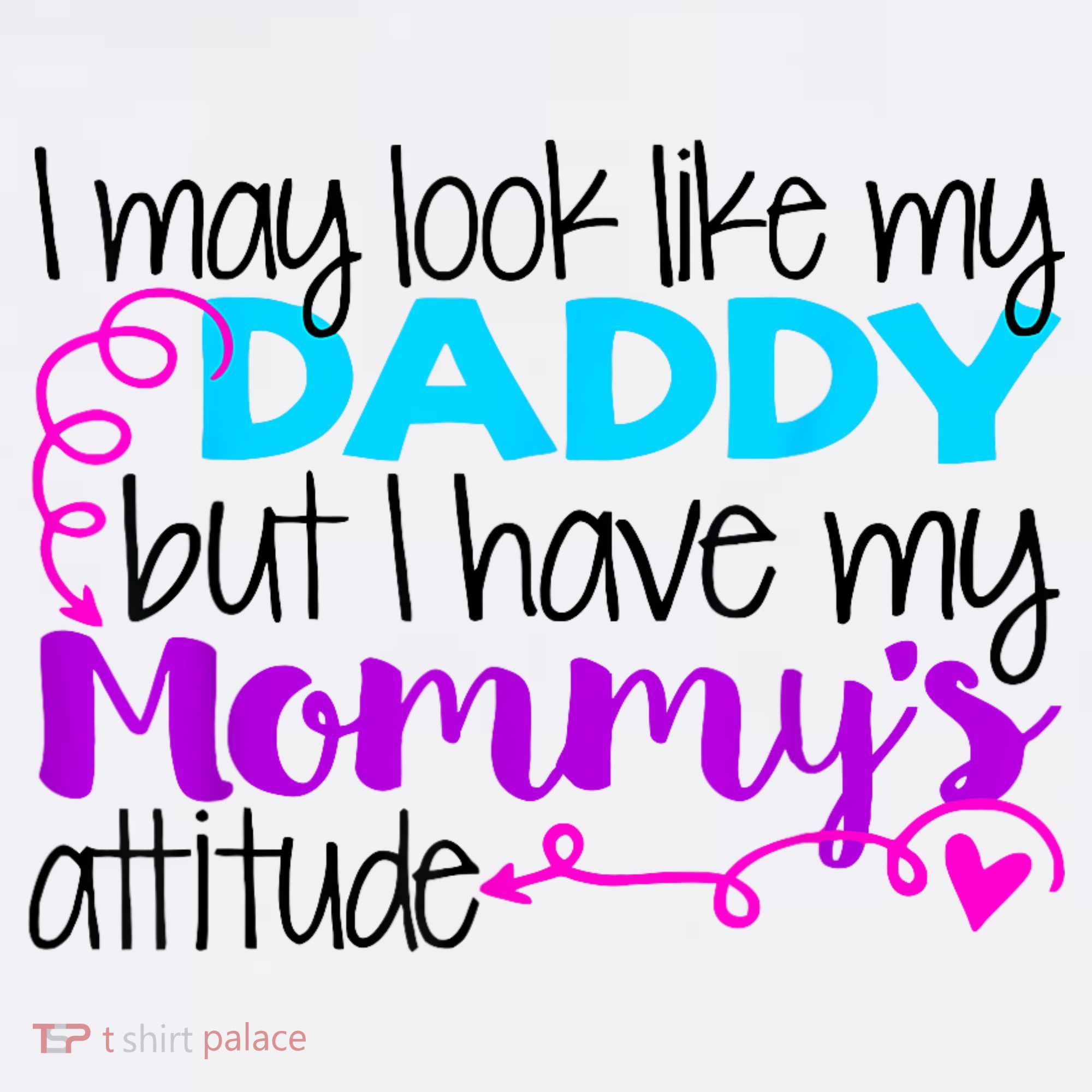 I May Look Like My Daddy But I Have My Mommys Attitude Coffee Mug