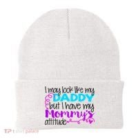 I May Look Like My Daddy But I Have My Mommys Attitude Beanie thumb 0