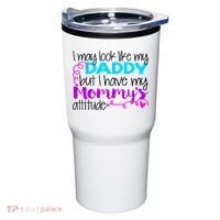 I May Look Like My Daddy But I Have My Mommys Attitude Tumbler thumb 0