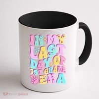 In My Last Day Of First Grade Era Teacher 1st Grade Coffee Mug thumb 1