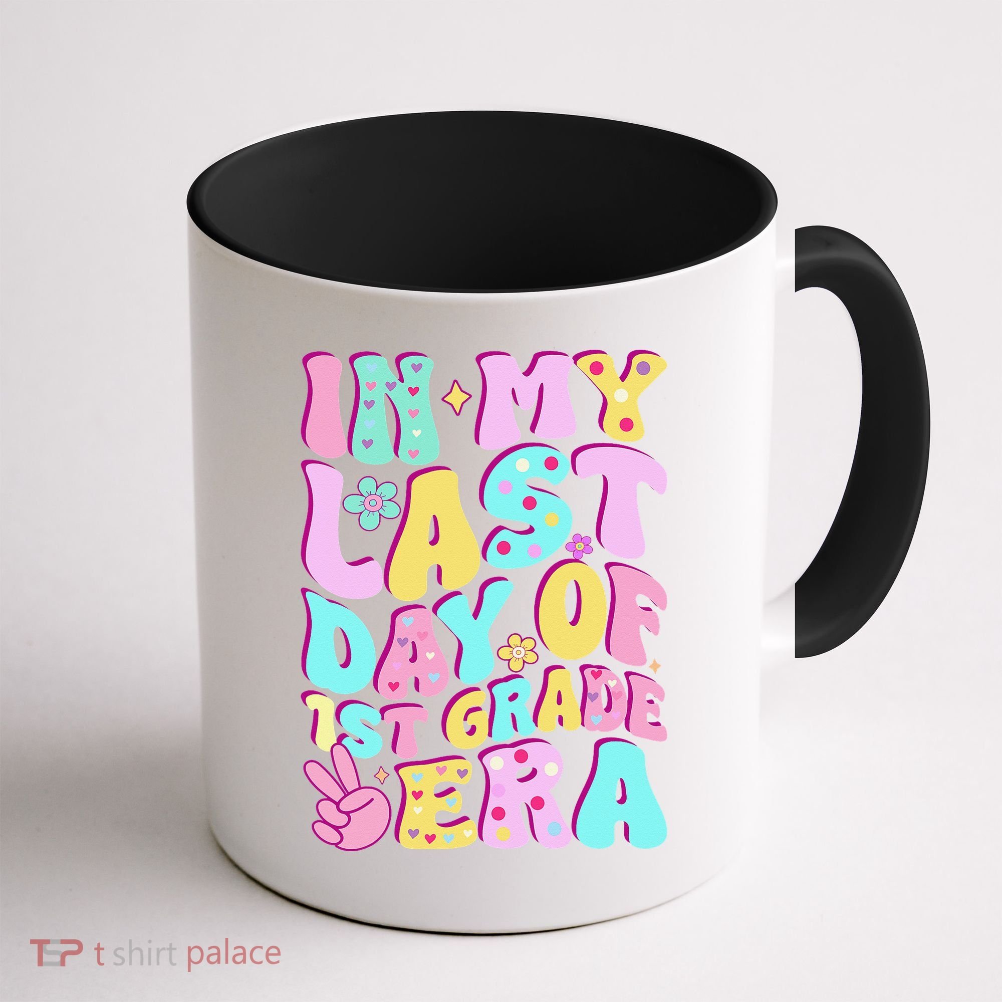 In My Last Day Of First Grade Era Teacher 1st Grade Coffee Mug