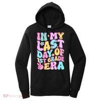 In My Last Day Of First Grade Era Teacher 1st Grade Women's Hoodie thumb 0
