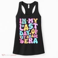 In My Last Day Of First Grade Era Teacher 1st Grade Women's Tank Top thumb 0