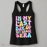 In My Last Day Of First Grade Era Teacher 1st Grade Women's Tank Top thumb 3