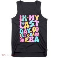 In My Last Day Of First Grade Era Teacher 1st Grade Tank Top thumb 0