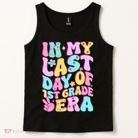 In My Last Day Of First Grade Era Teacher 1st Grade Tank Top thumb 2