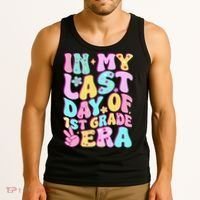 In My Last Day Of First Grade Era Teacher 1st Grade Tank Top thumb 3