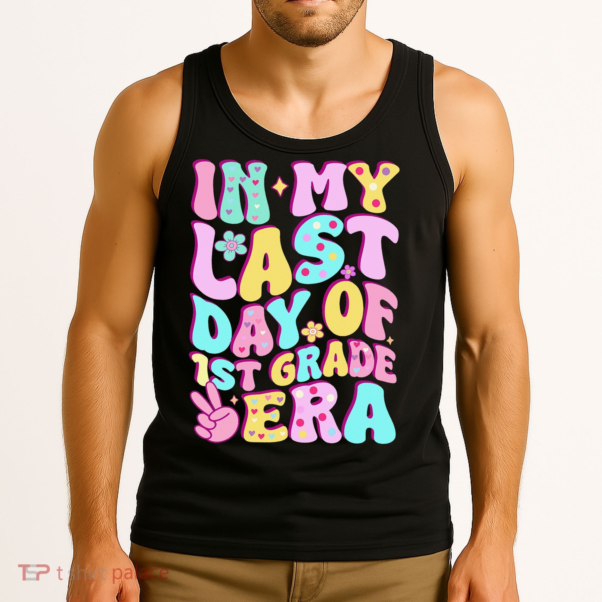 In My Last Day Of First Grade Era Teacher 1st Grade Tank Top
