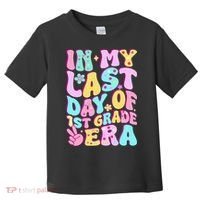 In My Last Day Of First Grade Era Teacher 1st Grade Toddler T-Shirt thumb 0