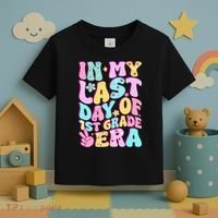In My Last Day Of First Grade Era Teacher 1st Grade Toddler T-Shirt thumb 3