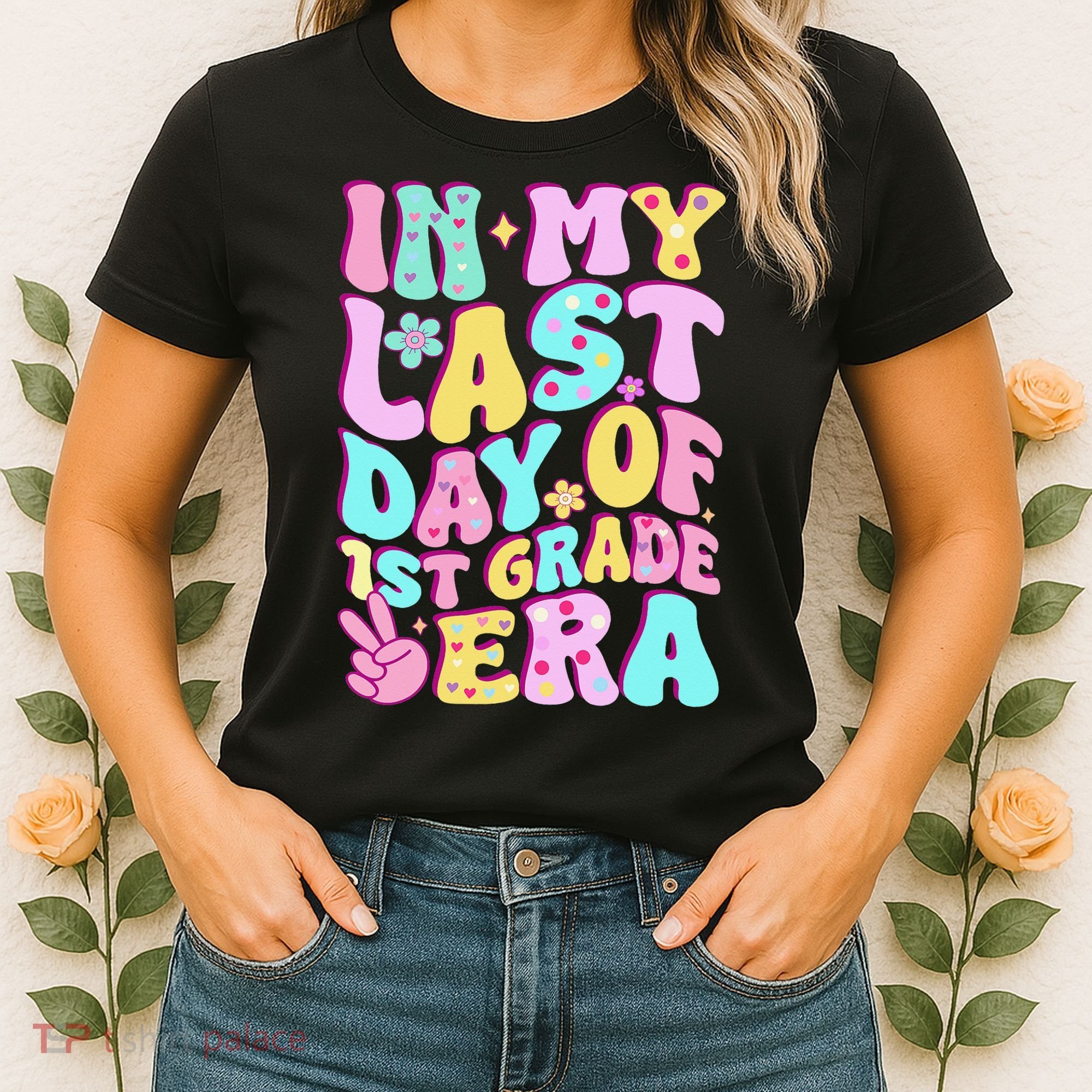 In My Last Day Of First Grade Era Teacher 1st Grade Women's T-Shirt