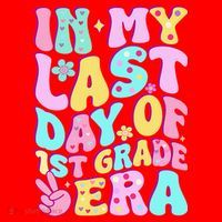 In My Last Day Of First Grade Era Teacher 1st Grade Santa Hat thumb 1