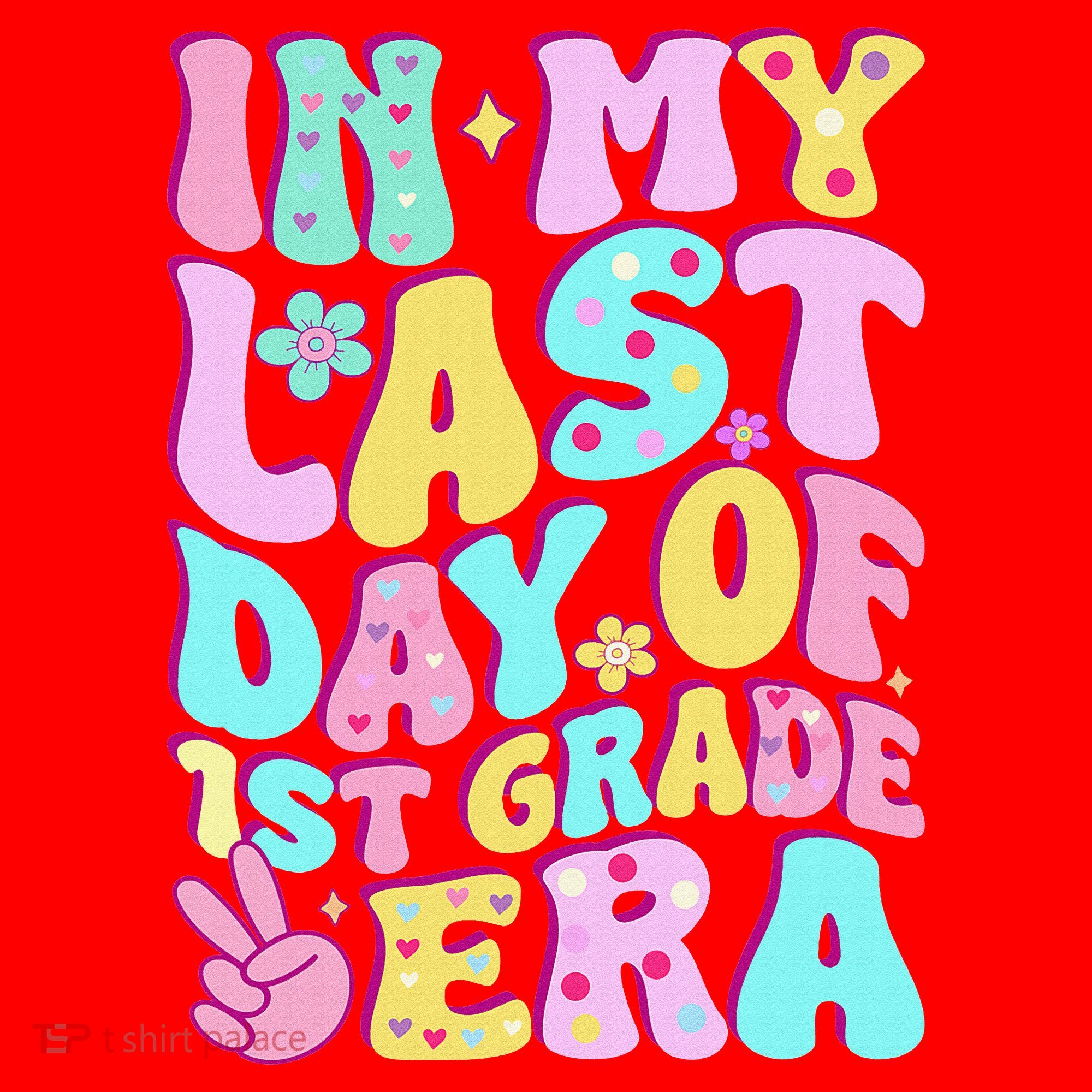In My Last Day Of First Grade Era Teacher 1st Grade Santa Hat