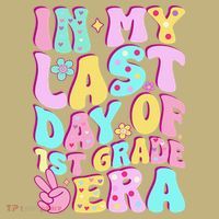 In My Last Day Of First Grade Era Teacher 1st Grade Long Sleeve Shirt thumb 2