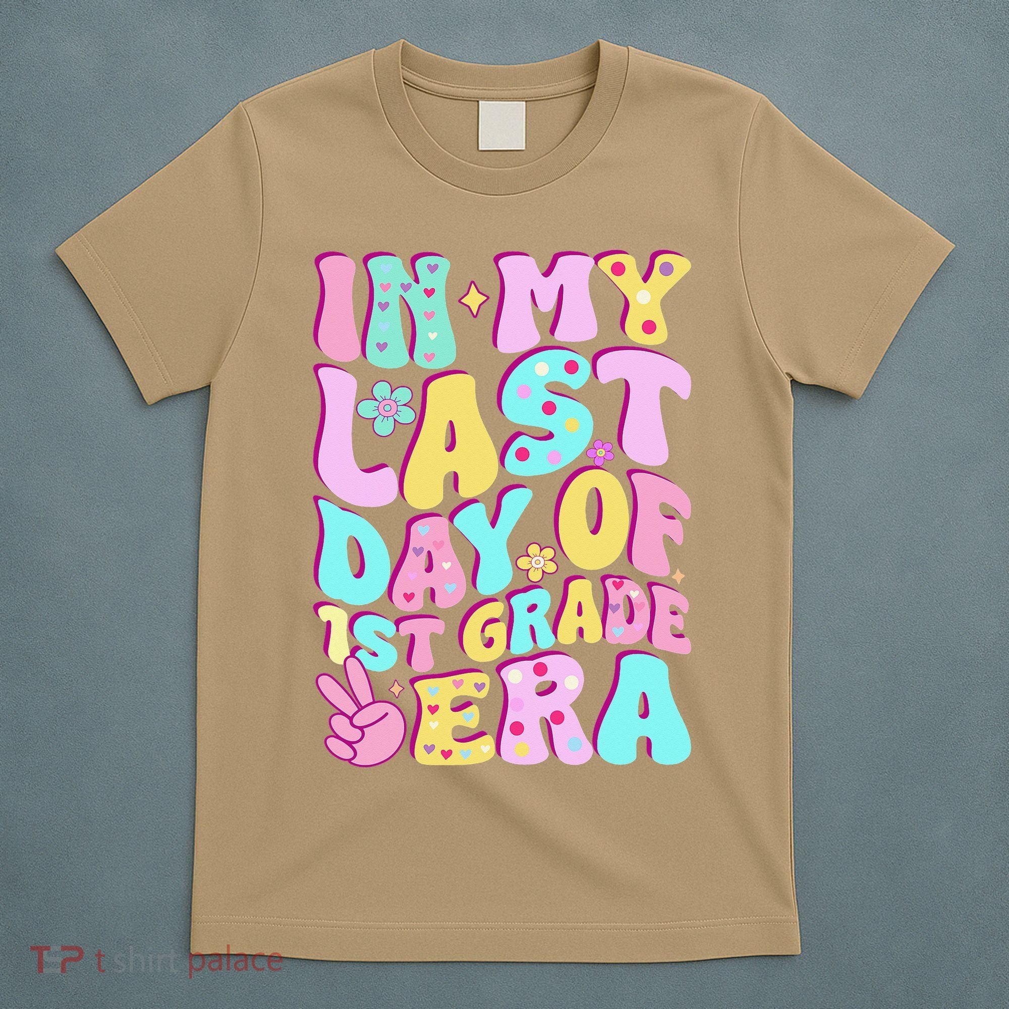 In My Last Day Of First Grade Era Teacher 1st Grade T-Shirt