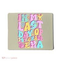 In My Last Day Of First Grade Era Teacher 1st Grade Mousepad thumb 0