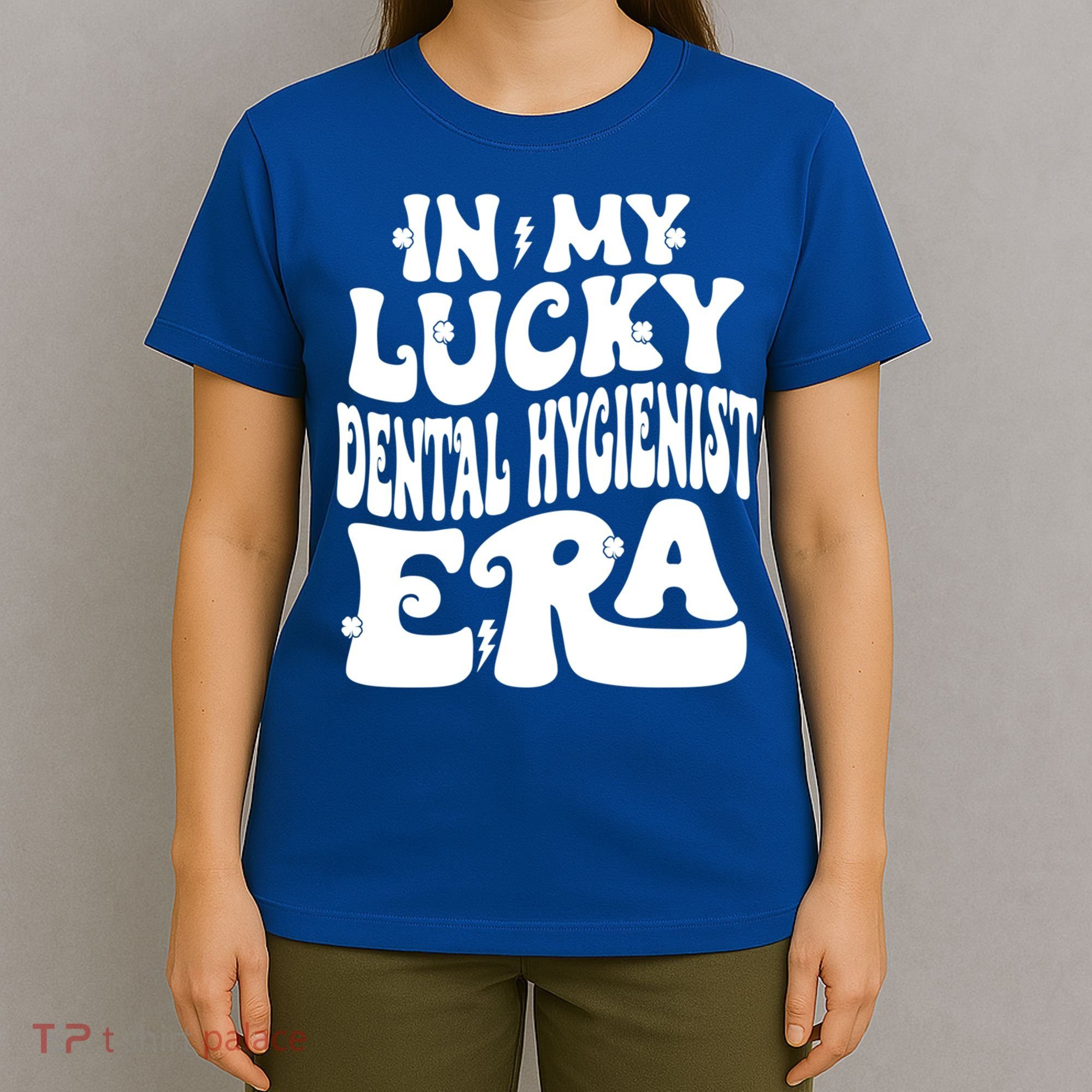 In My Lucky Dental Hygienist Era St Patricks Day Shamrock Gift T-Shirt