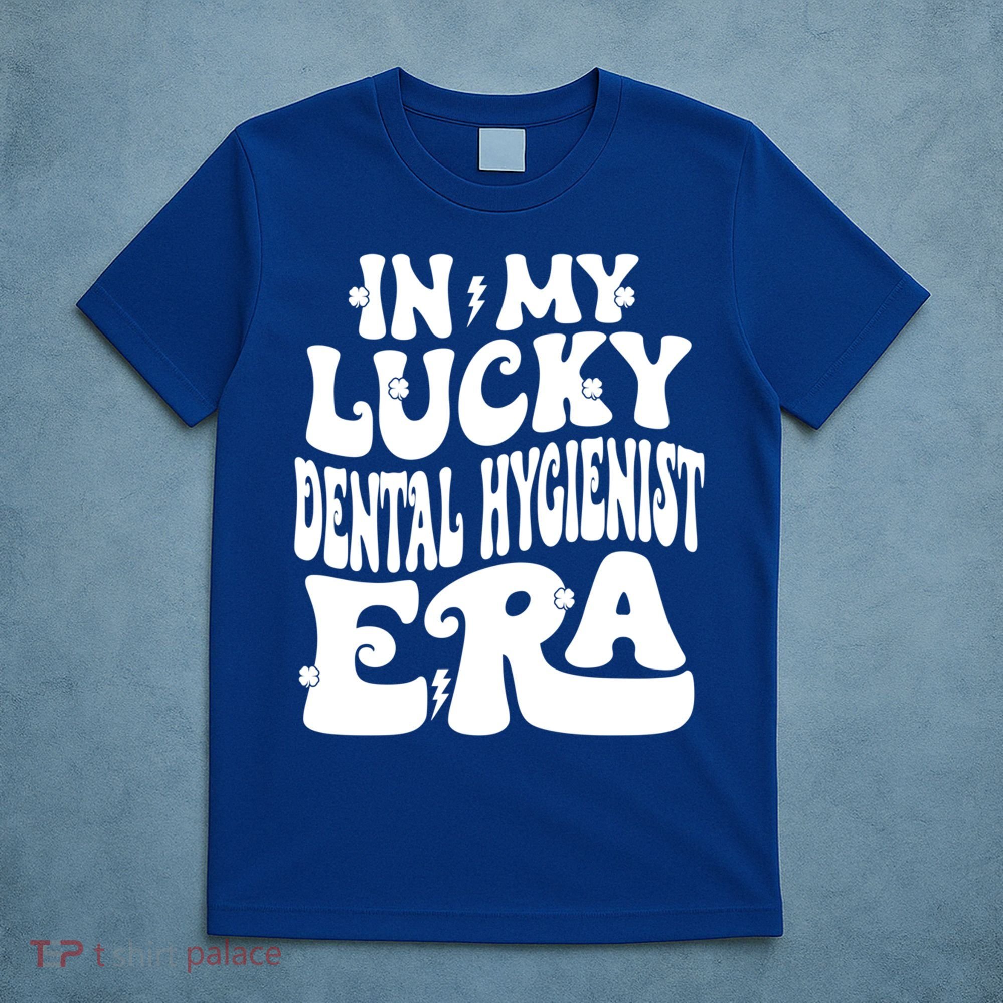 In My Lucky Dental Hygienist Era St Patricks Day Shamrock Gift T-Shirt